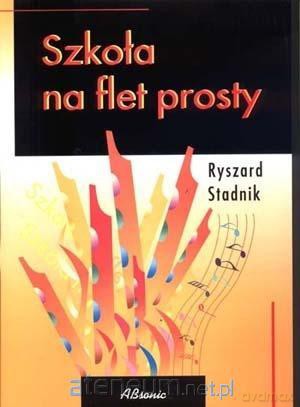 Szkoła na flet prosty - Ryszard Stadnik [KSIĄŻKA]