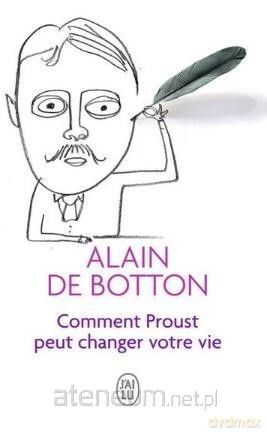 Comment Proust peut changer votre vie - Alain de Botton [KSIĄŻKA]