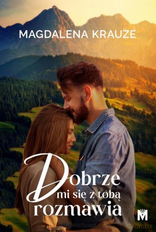 Dobrze mi się z tobą rozmawia - Magdalena Krauze [KSIĄŻKA]