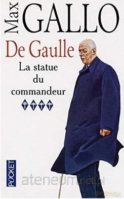 De Gaulle Statue du commandeur - Max Gallo [KSIĄŻKA]