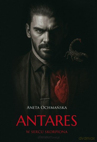 Antares. W sercu skorpiona - Aneta Ochmańska [KSIĄŻKA]
