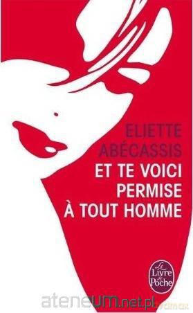 Et te voici permise a tout homme - Eliette Abecassis [KSIĄŻKA]