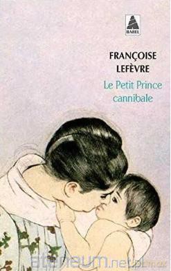 Petit prince Cannibale - Francoise Lefevre [KSIĄŻKA]