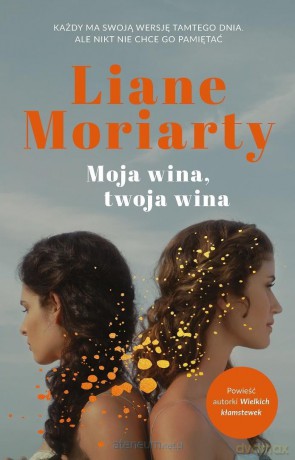 Moja wina,oja wina - Liane Moriarty [KSIĄŻKA]