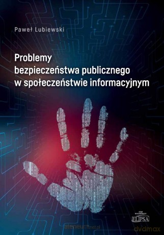 Problemy bezpieczeństwa publicznego... - Paweł Lubiewski [KSIĄŻKA]