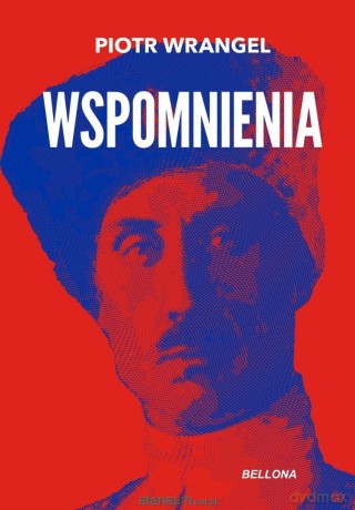 Wspomnienia - Piotr Wrangel [KSIĄŻKA]