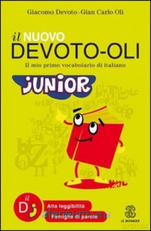 Devoto-Oli junior. Il mio primo vocabolario di... - Giacomo Devoto, Giancarlo Oli [KSIĄŻKA]