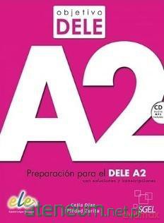 Objetivo DELE nivel A2 + CD - Celia Daz Fernndez, Piedad Zurita Senz de Navarre [KSIĄŻKA]