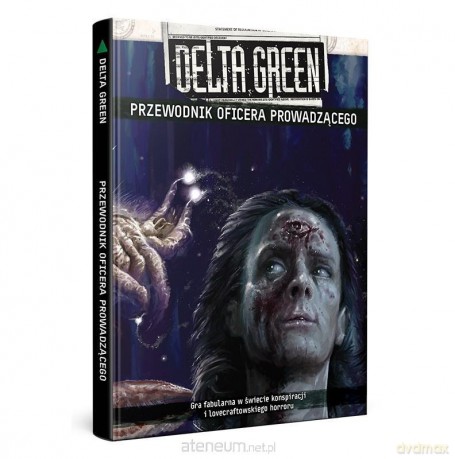Delta Green: Przewodnik Oficera Prowadzącego [KSIĄŻKA]