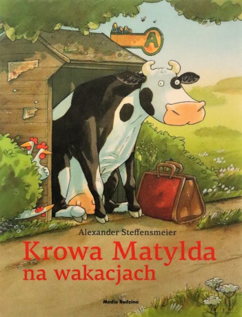 Krowa Matylda na wakacjach - Alexander Steffensmeier [KSIĄŻKA]