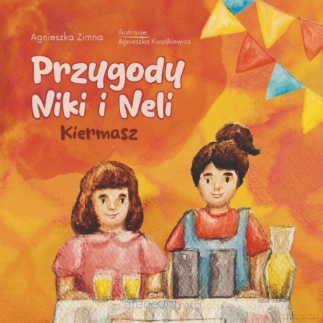 Przygody Niki i Neli. Kiermasz - Agnieszka Zimna [KSIĄŻKA]