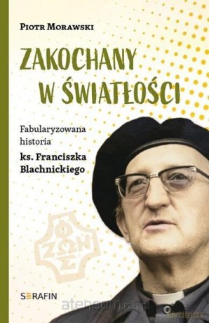 Zakochany w światłości - Piotr Morawski [KSIĄŻKA]