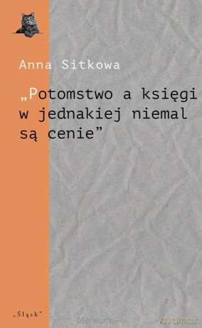 Potomstwo a księgi w jednakiej niemal są cenie - Anna Sitkowa [KSIĄŻKA]