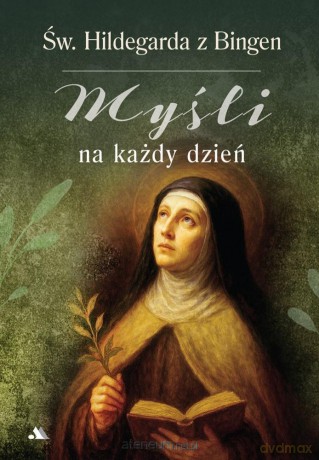 Myśli na każdy dzień. Święta Hildegarda z Bingen - Marcello Stanzione [KSIĄŻKA]