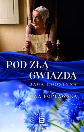 Saga rodzinna (Tom 1) Pod złą gwiazdą - Ewa Popławska [KSIĄŻKA]