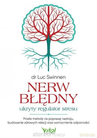 Nerw błędny - ukryty regulator stresu - Luc Swinnen [KSIĄŻKA]
