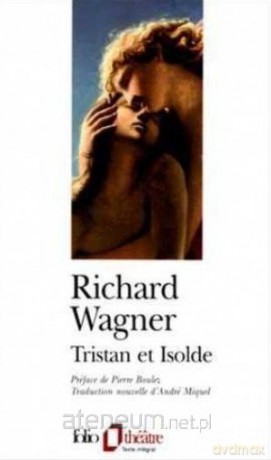 Tristian et Isolde - Richard Wagner [KSIĄŻKA]