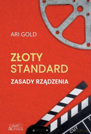 Złoty standard. Zasady rządzenia - Ari Gold [KSIĄŻKA]