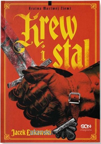 Krew i stal - Jacek Łukawski [KSIĄŻKA]