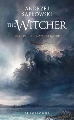 Sorceleur (Tom 4) Le Temps du mepris - Andrzej Sapkowski [KSIĄŻKA]
