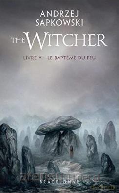 Sorceleur T5: Le Bapteme du feu - Andrzej Sapkowski [KSIĄŻKA]