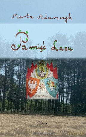 Pamięć lasu - Marta Adamczyk [KSIĄŻKA]