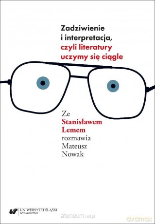 Zadziwienie i interpretacja, czyli literatury... [KSIĄŻKA]