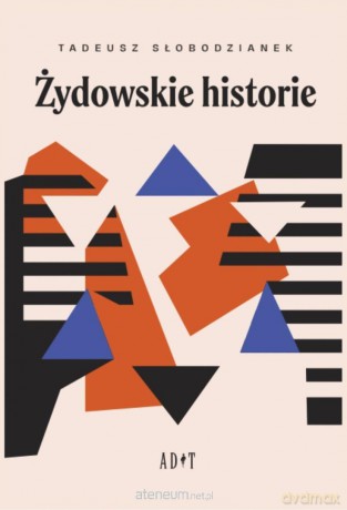 Żydowskie historie - Tadeusz Słobodzianek [KSIĄŻKA]