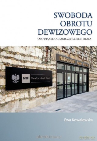 Swoboda obrotu dewizowego - Ewa Kowalewska [KSIĄŻKA]