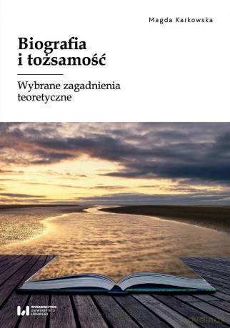 Biografia i tożsamość - Magda Karkowska [KSIĄŻKA]