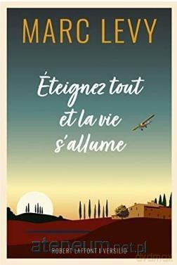 Eteignez tout et la vie s'allume - Marc Levy [KSIĄŻKA]