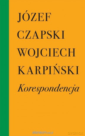 Korespondencja - Józef Czapski, Wojciech Karpiński [KSIĄŻKA]