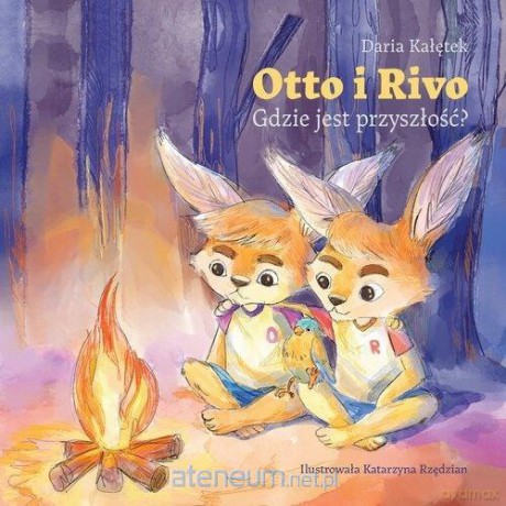 Otto i Rivo. Gdzie jest przyszłość - Daria Kałętek [KSIĄŻKA]