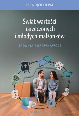 Świat wartości narzeczonych i młodych małżonków... - Wojciech Pal [KSIĄŻKA]