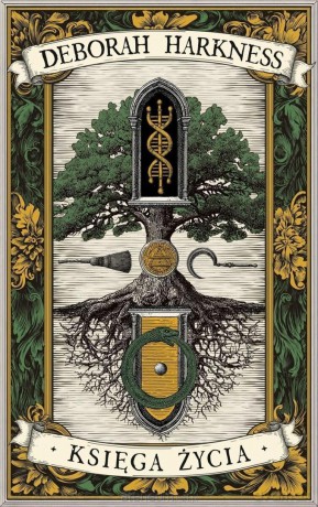 Księga Wszystkich Dusz (Tom 3) Księga życia - Deborah Harkness [KSIĄŻKA]