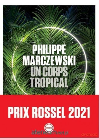 Corps tropical - Philippe Marczewski [KSIĄŻKA]