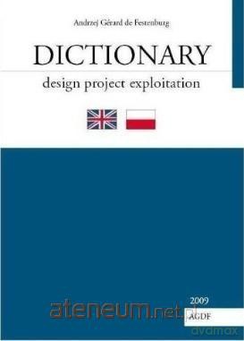 Dictionary design project exploitation english-pol - Andrzej Gerard de Festenburg [KSIĄŻKA]