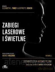 Zabiegi laserowe i świetlne. Dermatologia kosmet. - J.S. Dover [KSIĄŻKA]