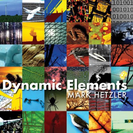 Mark Hetzler: Dynamic Elements [CD]