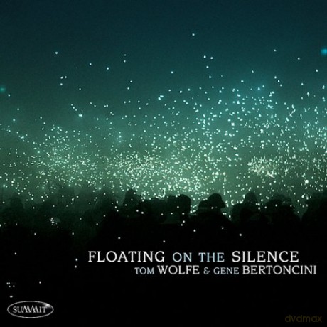 Tom Wolfe And Gene Bertoncini: Floating On The Silence [CD]