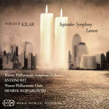 Antoni Wit, Henryk Wojnarowski: Kilar - September Symphony (2003) [CD]