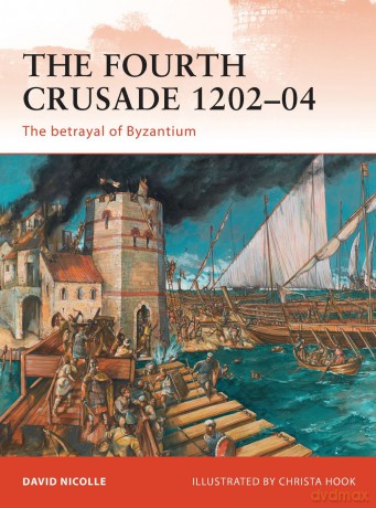 The Fourth Crusade 1202-04 - David Nicolle [KSIĄŻKA]