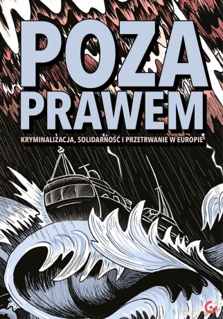 Poza prawem. Kryminalizacja, solidarność i przetrwanie w Europie [KOMIKS]
