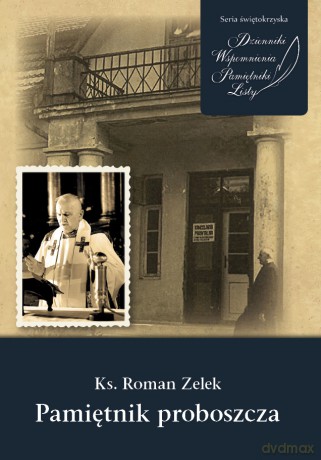 Ks. Roman Zelek, Pamiętnik proboszcza - Jerzy Gapys, ks. Tomasz Gocel [KSIĄŻKA]