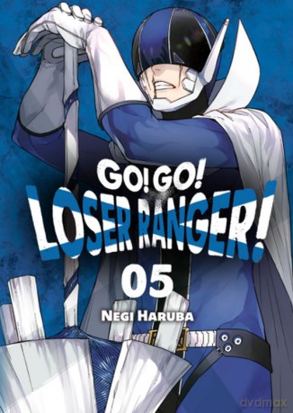 Go! Go! Loser Ranger! (Tom 5) - Negi Haruba [KOMIKS]