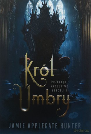 Król Umbry. Przeklęte królestwo Vinculi. (Tom 1) - Jamie Applegate Hunter [KSIĄŻKA]