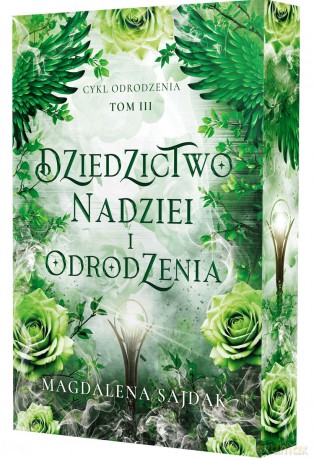 Dziedzictwo nadziei i odrodzenia. Cykl Odrodzenia. (Tom 3) (ilustrowane brzegi) - Magdalena Sajdak [KSIĄŻKA]