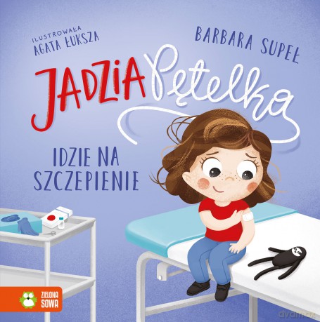 Jadzia Pętelka idzie na szczepienie. Jadzia Pętelka - Barbara Supeł [KSIĄŻKA]