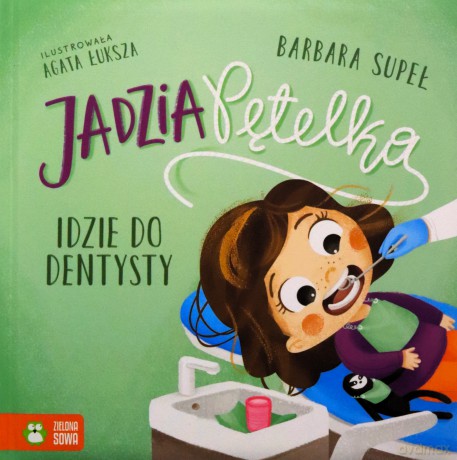 Jadzia Pętelka idzie do dentysty. Jadzia Pętelka - Barbara Supeł [KSIĄŻKA]