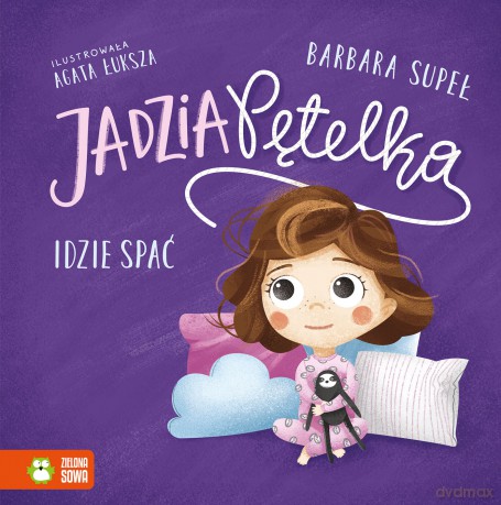 Jadzia Pętelka idzie spać. Jadzia Pętelka - Barbara Supeł [KSIĄŻKA]